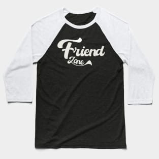 Friend zone Baseball T-Shirt